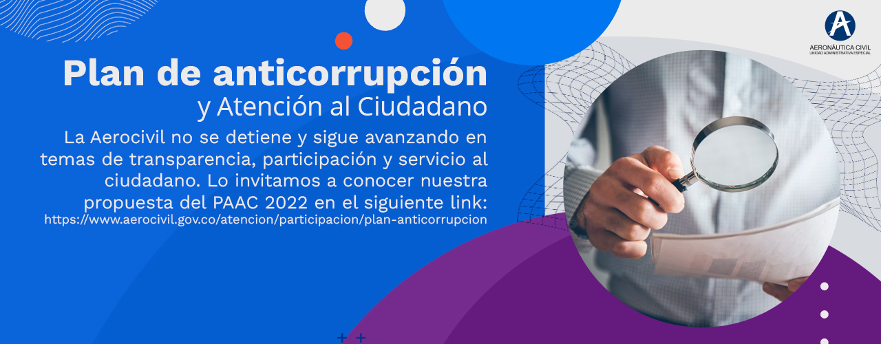 Plan de anticorrupcion y Atencién al Ciudadano La Aerocivil no se detiene y sigue avanzando en temas de transparencia, participa
